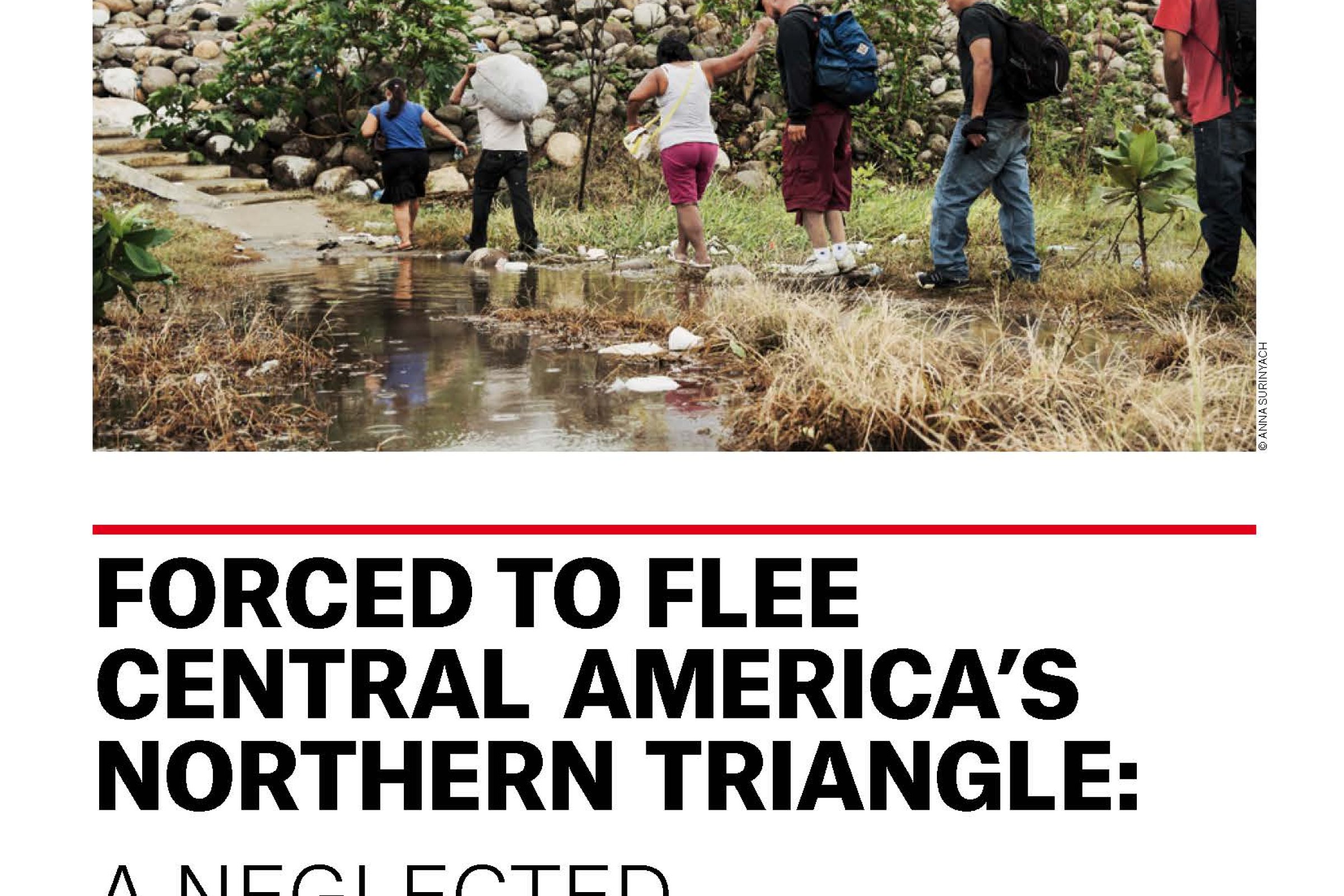 Forced to flee Central America's Northern Triangle: A neglected humanitarian crisis